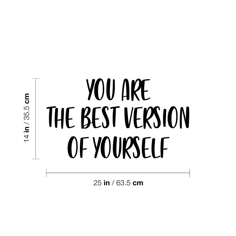 Vinyl Wall Art Decal - You Are The Best Version Of Yourself - 14" x 25" - Trendy Inspiring Positive Quote Sticker For Home Living Room Kids Room Playroom School Office Coffee Shop Decor 4