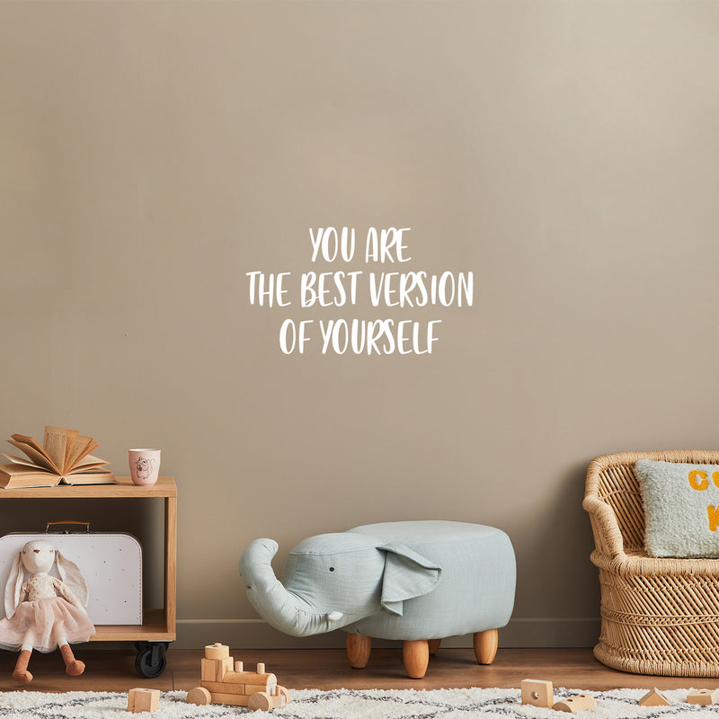 Vinyl Wall Art Decal - You Are The Best Version Of Yourself - 14" x 25" - Trendy Inspiring Positive Quote Sticker For Home Living Room Kids Room Playroom School Office Coffee Shop Decor 3