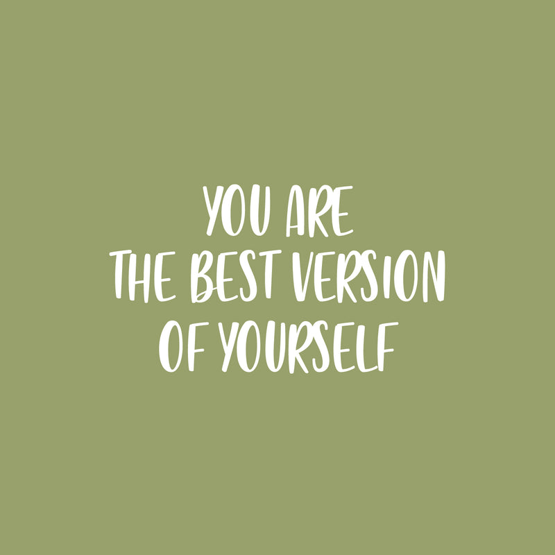 Vinyl Wall Art Decal - You Are The Best Version Of Yourself - 14" x 25" - Trendy Inspiring Positive Quote Sticker For Home Living Room Kids Room Playroom School Office Coffee Shop Decor 1