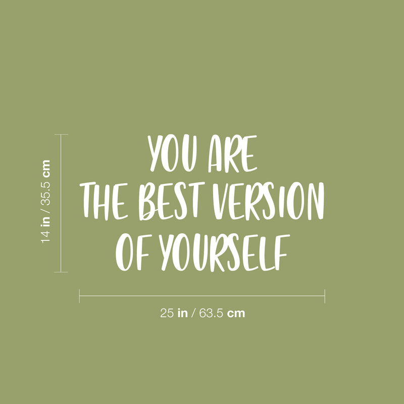 Vinyl Wall Art Decal - You Are The Best Version Of Yourself - 14" x 25" - Trendy Inspiring Positive Quote Sticker For Home Living Room Kids Room Playroom School Office Coffee Shop Decor 4