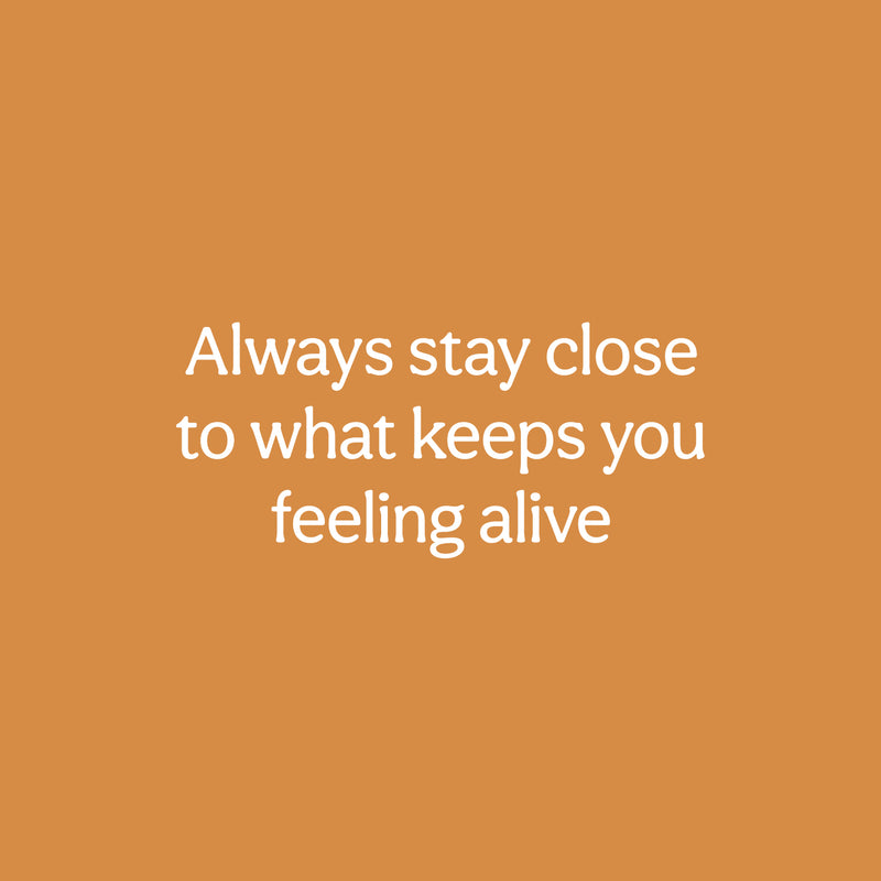 Vinyl Wall Art Decal - Always Stay Close To What Keeps You Feeling Alive - 11" x 25" - Inspiring Lovely Quote Sticker For Bedroom Closet Living Room School Office Coffee Shop Decor 1