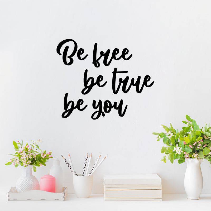 Vinyl Wall Art Decal - Be Free Be True Be You - 17" x 20.5" - Modern Inspirational Optimism Self Love Quote Sticker For Home School Office Bedroom Closet Living Room Decor 2