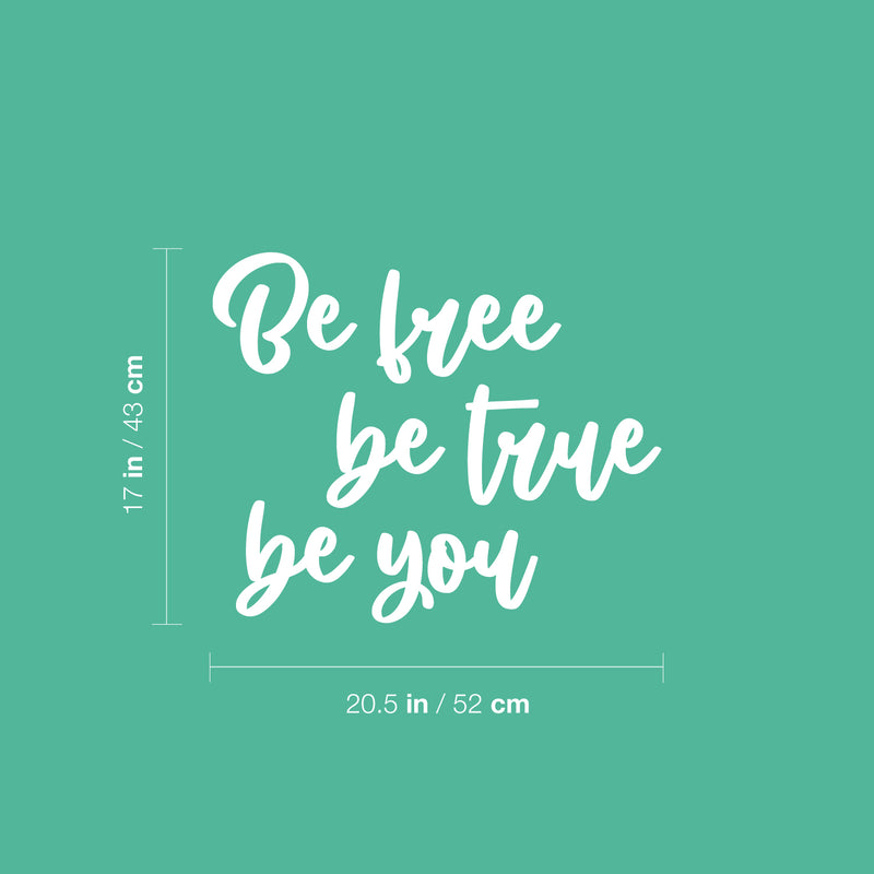 Vinyl Wall Art Decal - Be Free Be True Be You - 17" x 20.5" - Modern Inspirational Optimism Self Love Quote Sticker For Home School Office Bedroom Closet Living Room Decor 4