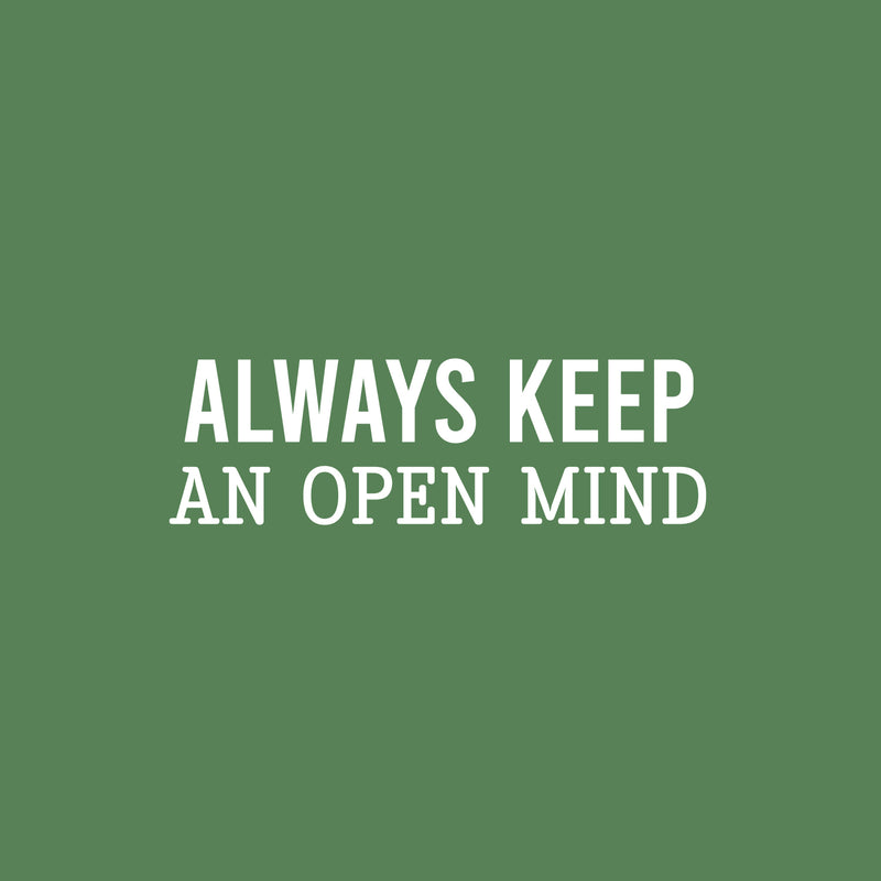 Vinyl Wall Art Decal - Always Keep An Open Mind - 7.5" x 25" - Trendy Inspirational Equality Quote Sticker For Feminism Black Lives Matter LGBTQ Bedroom Social Support Home Office Store Decor 1