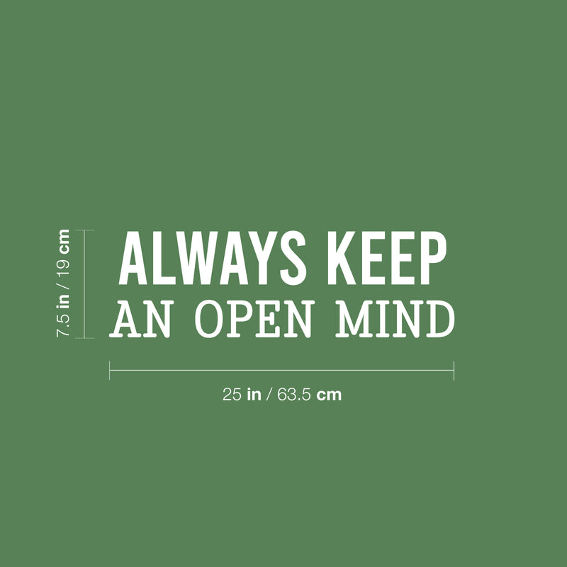 Vinyl Wall Art Decal - Always Keep An Open Mind - 7.5" x 25" - Trendy Inspirational Equality Quote Sticker For Feminism Black Lives Matter LGBTQ Bedroom Social Support Home Office Store Decor 4