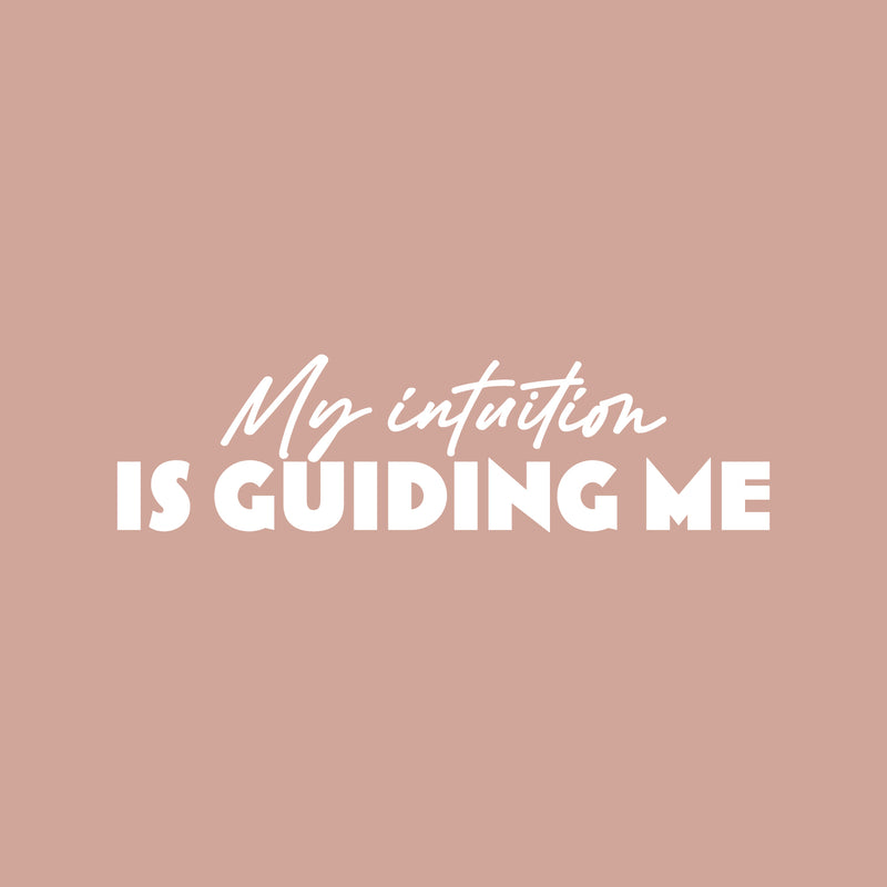 Vinyl Wall Art Decal - My Intuition Is Guiding Me - 7" x 25" - Modern Inspiring Lovely Quote Sticker For Home Bedroom Closet Living Room School Office Coffee Shop Decor 5