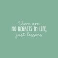 Vinyl Wall Art Decal - There Are No Regrets In Life Just Lessons - 12.5" x 25" - Motivating Positive Lifestyle Quote Sticker For Home Living Room Office Coffee Shop School Gym Decor 1