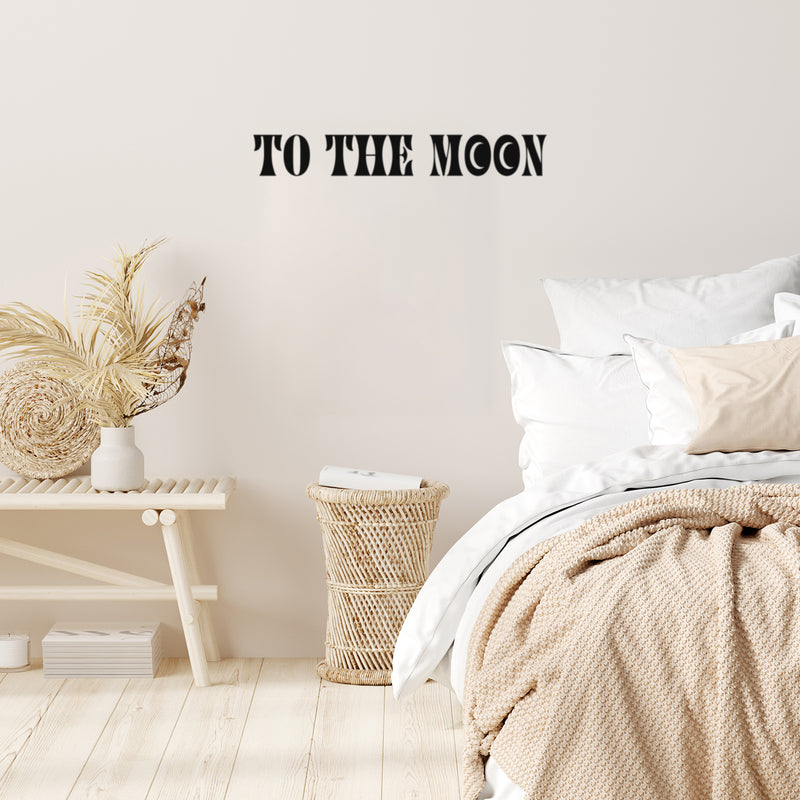 Vinyl Wall Art Decal - To The Moon - 3. Trendy Fun Inspiring Positive Quote Sticker For Home Living Room Kids Room Playroom Daycare Kindergarten School Coffee Shop Decor 3