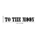 Vinyl Wall Art Decal - To The Moon - 3.5" x 25" - Trendy Fun Inspiring Positive Quote Sticker For Home Living Room Kids Room Playroom Daycare Kindergarten School Coffee Shop Decor 4