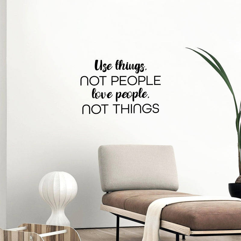 Vinyl Wall Art Decal - Use Things Not People Love People Not Things - 17" x 25" - Motivational Good Vibes Quote Sticker For Home Bedroom Living Room School Office Coffee Shop Decor 3