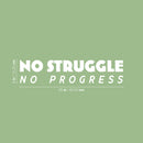 Vinyl Wall Art Decal - No Struggle No Progress - 6" x 25" - Trend Motivating Positive Lifestyle Quote Sticker For Home Living Room Office Coffee Shop Storefront School Gym Fitness Decor 4