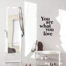Vinyl Wall Art Decal - You Are What You Love - 22.5" x 17" - Modern Inspirational Lovely Quote Sticker For Home Bedroom Closet Living Room School Office Coffee Shop Decor 3