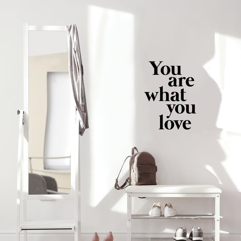 Vinyl Wall Art Decal - You Are What You Love - 22. Modern Inspirational Lovely Quote Sticker For Home Bedroom Closet Living Room School Office Coffee Shop Decor 3