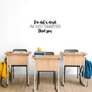 Vinyl Wall Art Decal - I'm Not A Nerd I'm Just Smarter Than You - 11" x 25" - Joke Trendy Motivational Sarcasm Quote Sticker For Bedroom Closet Living Room Home Office Decor 3