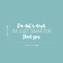 Vinyl Wall Art Decal - I'm Not A Nerd I'm Just Smarter Than You - 11" x 25" - Joke Trendy Motivational Sarcasm Quote Sticker For Bedroom Closet Living Room Home Office Decor 4