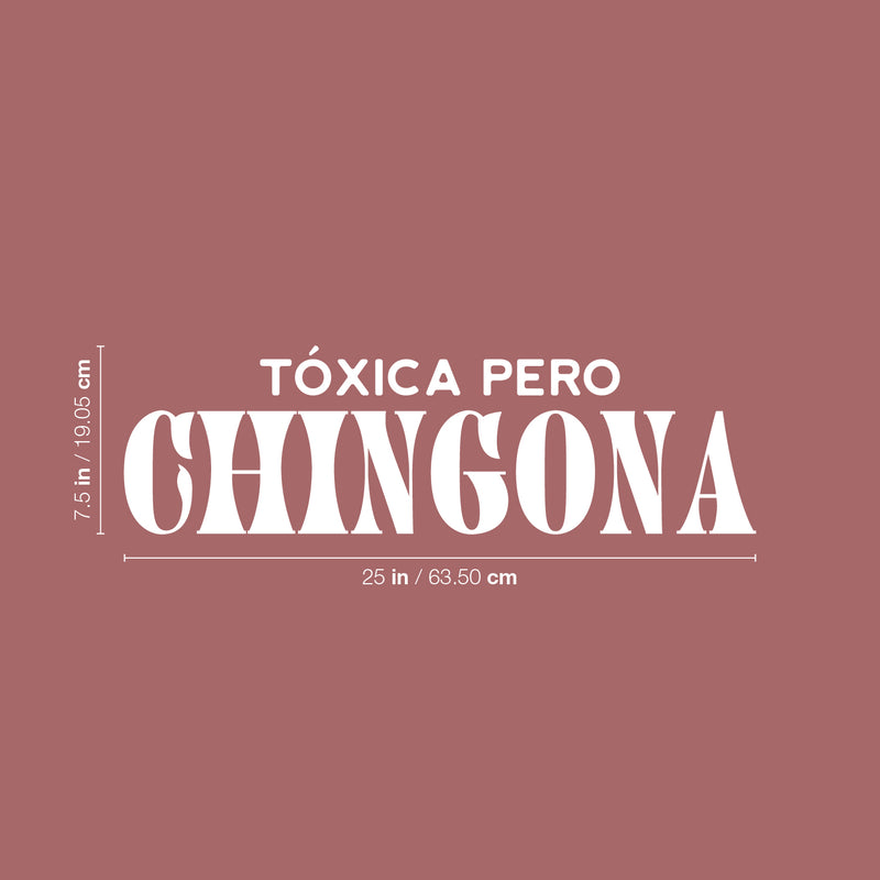 Vinyl Wall Art Decal - Tóxica Pero Chingona - 7.5" x 25" - Trendy Feminine Funny Adult Mexican Joke Quote Sticker For Office Boutique Beauty Saloon Living Room Closet Bedroom Decor 4