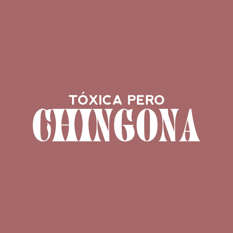 Vinyl Wall Art Decal - Tóxica Pero Chingona - 7.5" x 25" - Trendy Feminine Funny Adult Mexican Joke Quote Sticker For Office Boutique Beauty Saloon Living Room Closet Bedroom Decor 1