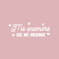 Vinyl Wall Art Decal - Me Enamoré De Mi Misma / I Fell In Love With Myself - 9" x 25" - Lovely Self Esteem Spanish Quote Sticker For Bedroom Closet Living Room Coffee Shop Decor 1