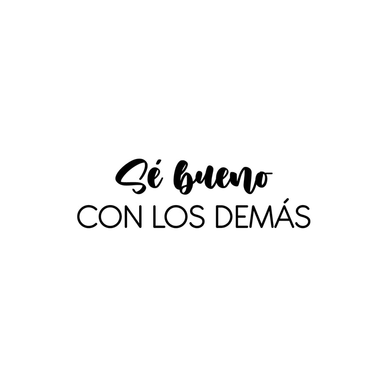 Vinyl Wall Art Decal - Sé Bueno Con Los Demás / Be Good To Others - 7.5" x 25" - Inspiring Lovely Spanish Quote Sticker For Bedroom Closet Living Room School Office Coffee Shop Decor 1