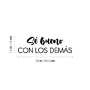 Vinyl Wall Art Decal - Sé Bueno Con Los Demás / Be Good To Others - 7. Inspiring Lovely Spanish Quote Sticker For Bedroom Closet Living Room School Office Coffee Shop Decor 4