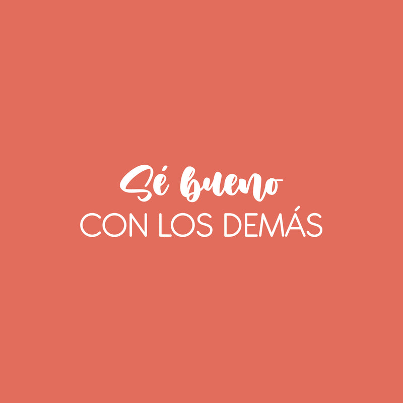 Vinyl Wall Art Decal - Sé Bueno Con Los Demás / Be Good To Others - 7.5" x 25" - Inspiring Lovely Spanish Quote Sticker For Bedroom Closet Living Room School Office Coffee Shop Decor 1