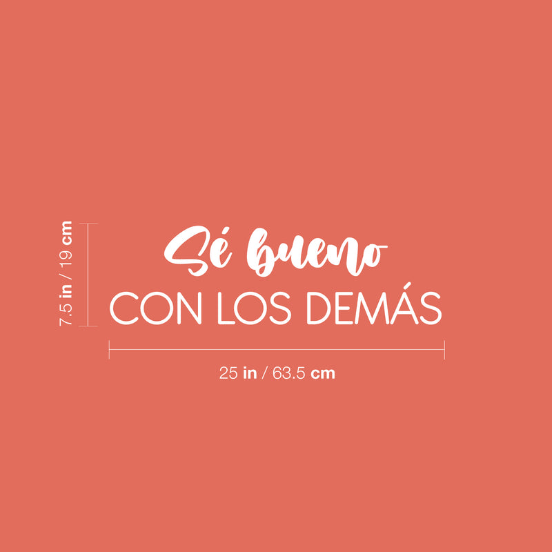 Vinyl Wall Art Decal - Sé Bueno Con Los Demás / Be Good To Others - 7.5" x 25" - Inspiring Lovely Spanish Quote Sticker For Bedroom Closet Living Room School Office Coffee Shop Decor 4