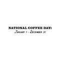 Vinyl Wall Art Decal - National Coffee Day - Trendy Funny Cafe Quote Sticker For Home Kitchen Bedroom Work Office Kitchenette Store Window Decor 1