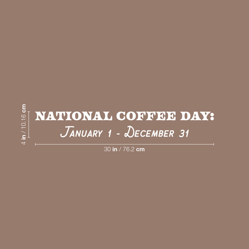 Vinyl Wall Art Decal - National Coffee Day - 4" x 30" - Trendy Funny Cafe Quote Sticker For Home Kitchen Bedroom Work Office Kitchenette Store Window Decor 4