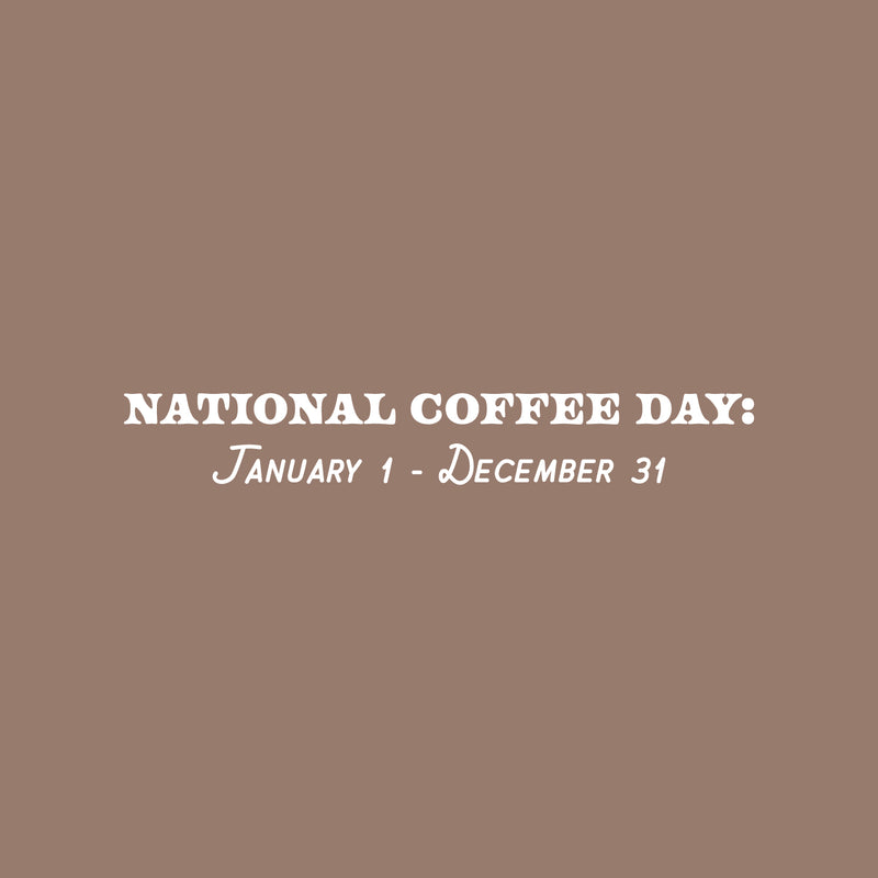 Vinyl Wall Art Decal - National Coffee Day - 4" x 30" - Trendy Funny Cafe Quote Sticker For Home Kitchen Bedroom Work Office Kitchenette Store Window Decor 1