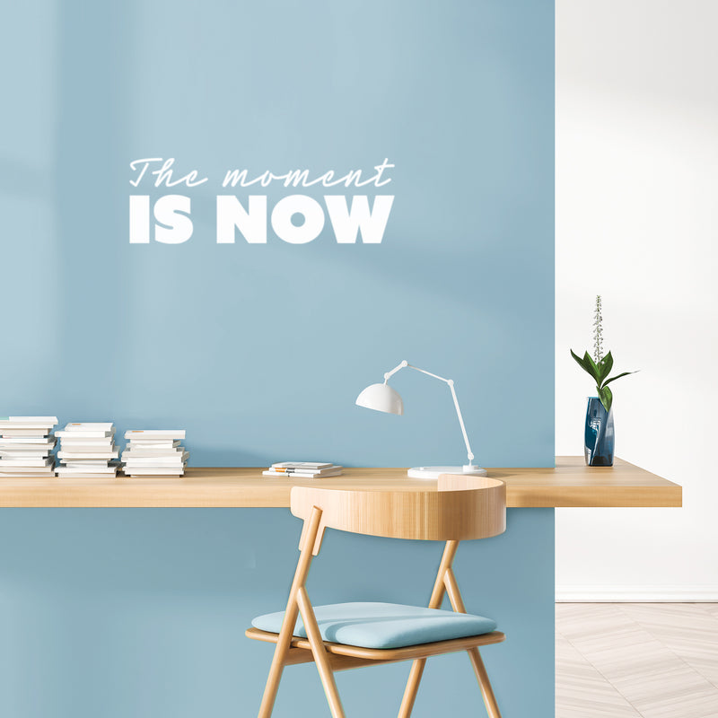 Vinyl Wall Art Decal - The Moment Is Now - 8" x 25" - Trendy Inspirational Positive Lifestyle Quote Sticker For Home Living Room Office Coffee Shop Storefront School Gym Fitness Decor 2