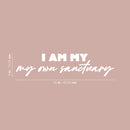 Vinyl Wall Art Decal - I Am My Own Sanctuary - 6" x 25" - Trendy Inspirational Self-Love Quote Sticker For Home Office Living Room Bedroom Closet Makeup Mirror Decor 4