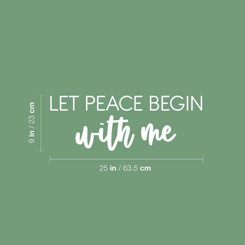 Vinyl Wall Art Decal - Let Peace Begin With Me - 9" x 25" - Trendy Inspirational Positive Quote Sticker For Home Office Bedroom Closet Living Room Coffee Shop Decor 4