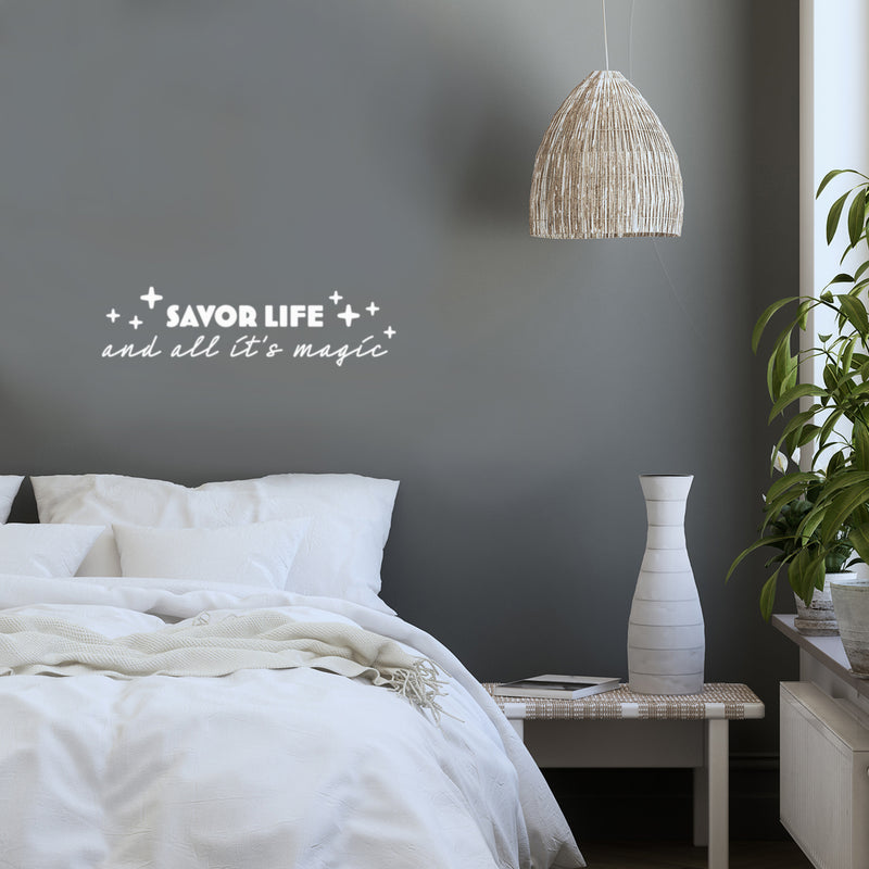 Vinyl Wall Art Decal - Savor Life And All It's Magic  - 7" x 25" - Trendy Fun Positive Good Vibes Quote Sticker For Home Bedroom Closet Living Room School Office Coffee Shop Decor 3