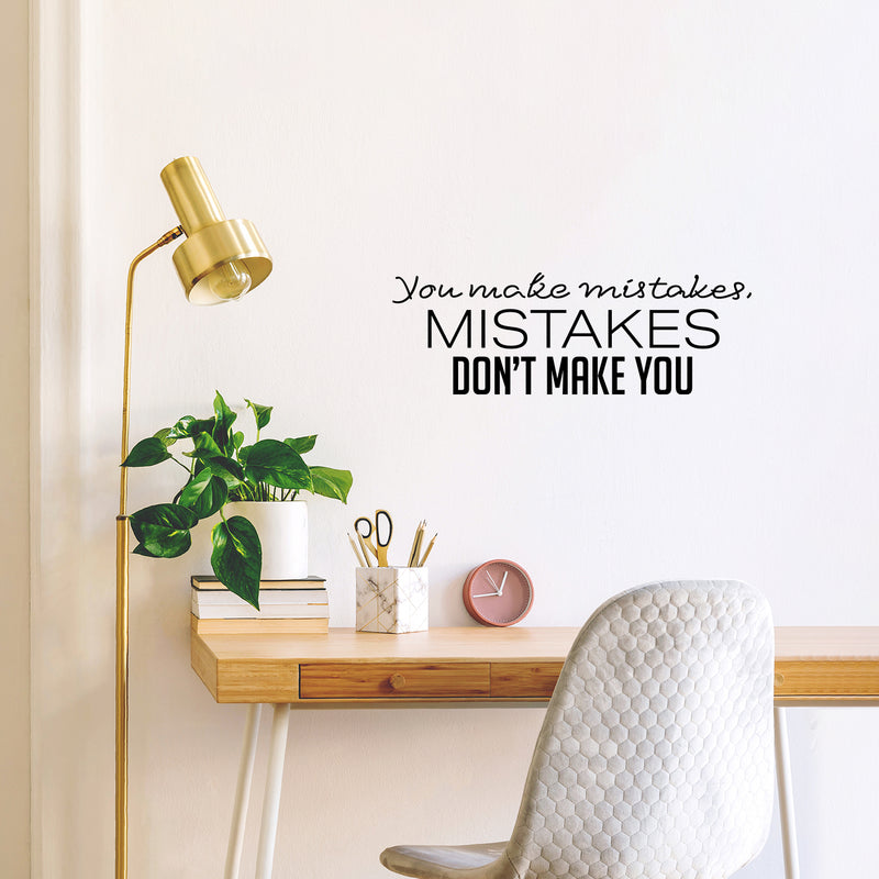 Vinyl Wall Art Decal - You Make Mistakes Mistakes Don't Make You - 8.5" x 25" - Motivating Positive Lifestyle Quote Sticker For Living Room Office School Coffee Shop Gym Fitness Decor 2