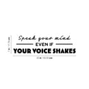 Vinyl Wall Art Decal - Speak Your Mind Even If Your Voice Shakes - Modern Lovely Inspiring Quote Sticker For Home Bedroom Closet Living Room School Office Coffee Shop Decor 4