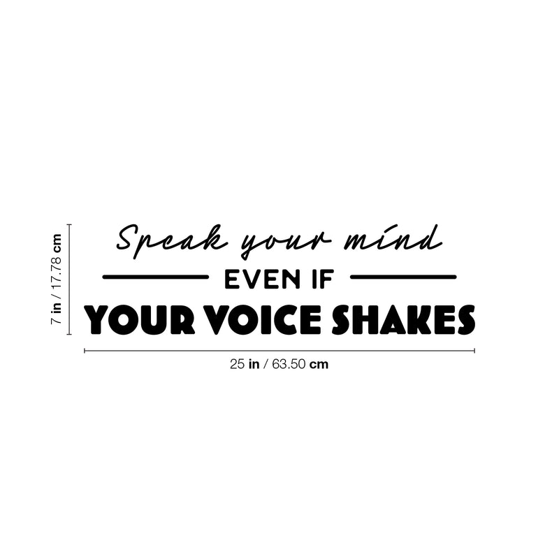 Vinyl Wall Art Decal - Speak Your Mind Even If Your Voice Shakes - Modern Lovely Inspiring Quote Sticker For Home Bedroom Closet Living Room School Office Coffee Shop Decor 4