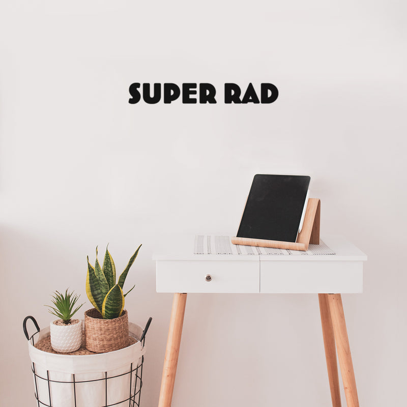 Vinyl Wall Art Decal - Super Rad - 3" x 20" - Modern Inspirational Funny Quote Sticker For Teen Bedroom Home School Office Living Room Closet Mirror Decor 2