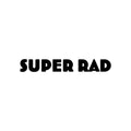 Vinyl Wall Art Decal - Super Rad - Modern Inspirational Funny Quote Sticker For Teen Bedroom Home School Office Living Room Closet Mirror Decor 1