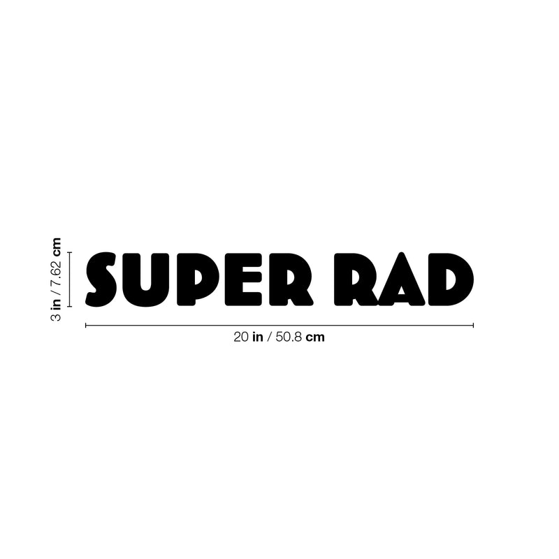 Vinyl Wall Art Decal - Super Rad - 3" x 20" - Modern Inspirational Funny Quote Sticker For Teen Bedroom Home School Office Living Room Closet Mirror Decor 4