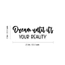 Vinyl Wall Art Decal - Dream Until It's Your Reality - Modern Inspirational Goals Quote Sticker For Home School Office Bedroom Classroom Decor 4