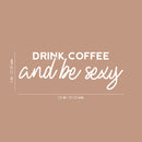 Vinyl Wall Art Decal - Drink Coffee And Be Sexy - 9" x 25" - Trendy Funny Cafe Quote Sticker For Home Kitchen Bedroom Work Office Kitchenette Store Window Decor 4