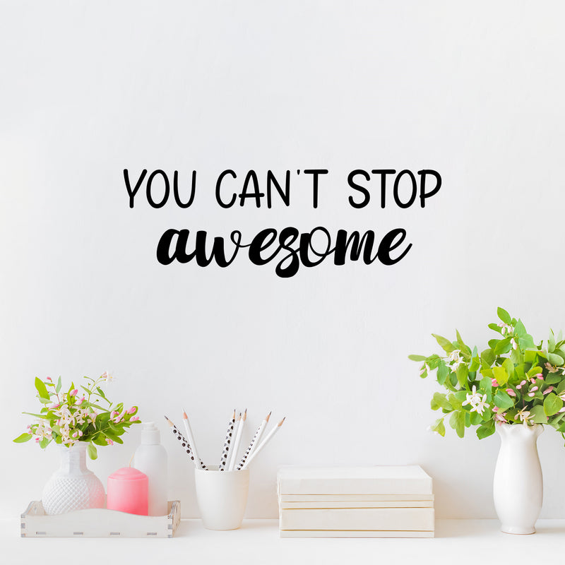 Vinyl Wall Art Decal - You Can't Stop Awesome - 8. Trendy Fun Inspiring Good Vibes Quote Sticker For Home Kids Room Playroom Nursery Daycare Kindergarten Classroom Decor 2