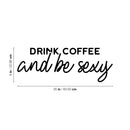 Vinyl Wall Art Decal - Drink Coffee And Be Sexy - Trendy Funny Cafe Quote Sticker For Home Kitchen Bedroom Work Office Kitchenette Store Window Decor 4