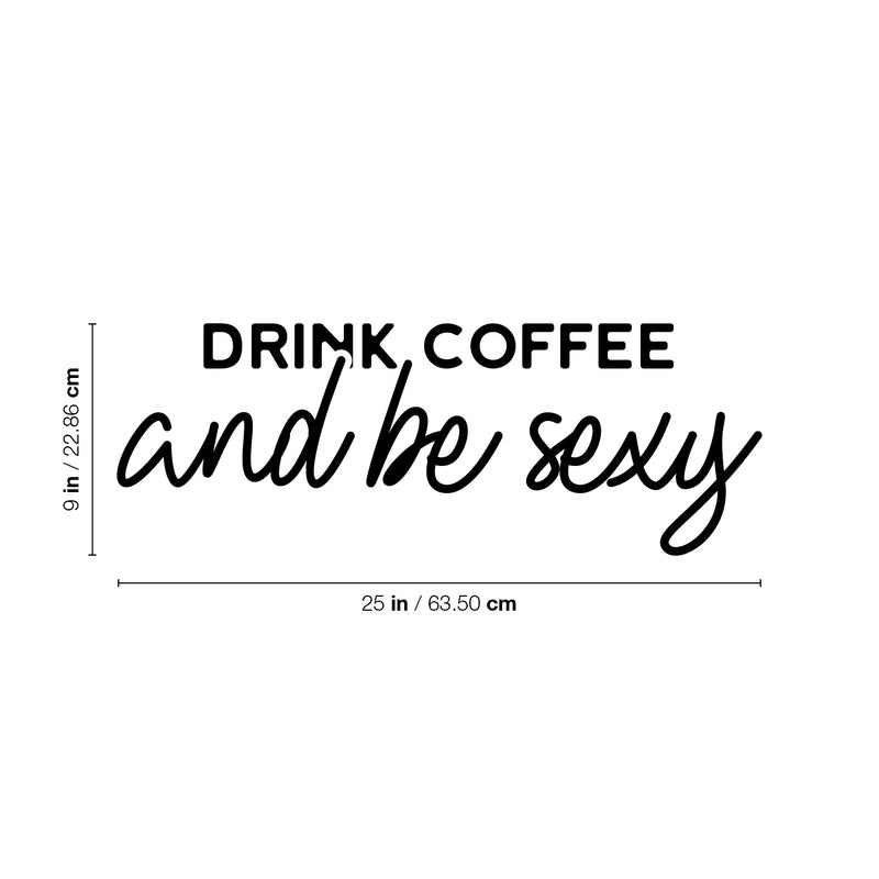 Vinyl Wall Art Decal - Drink Coffee And Be Sexy - Trendy Funny Cafe Quote Sticker For Home Kitchen Bedroom Work Office Kitchenette Store Window Decor 4