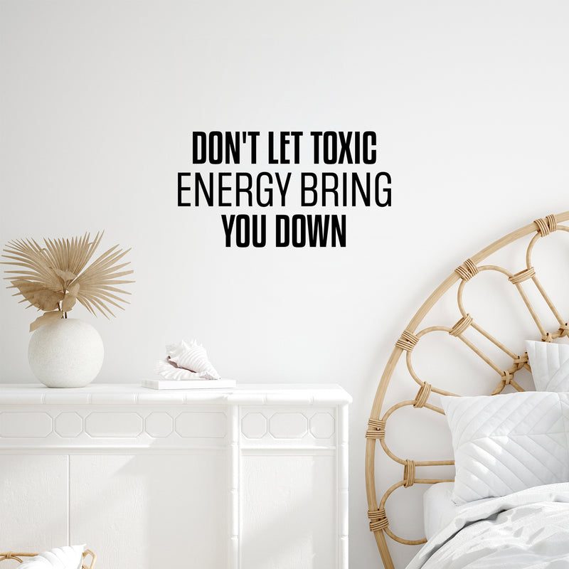 Vinyl Wall Art Decal - Don't Let Toxic Energy Bring You Down - 13. Trendy Motivating Good Vibes Quote Sticker For Home Bedroom Living Room School Office Coffee Shop Decor 3