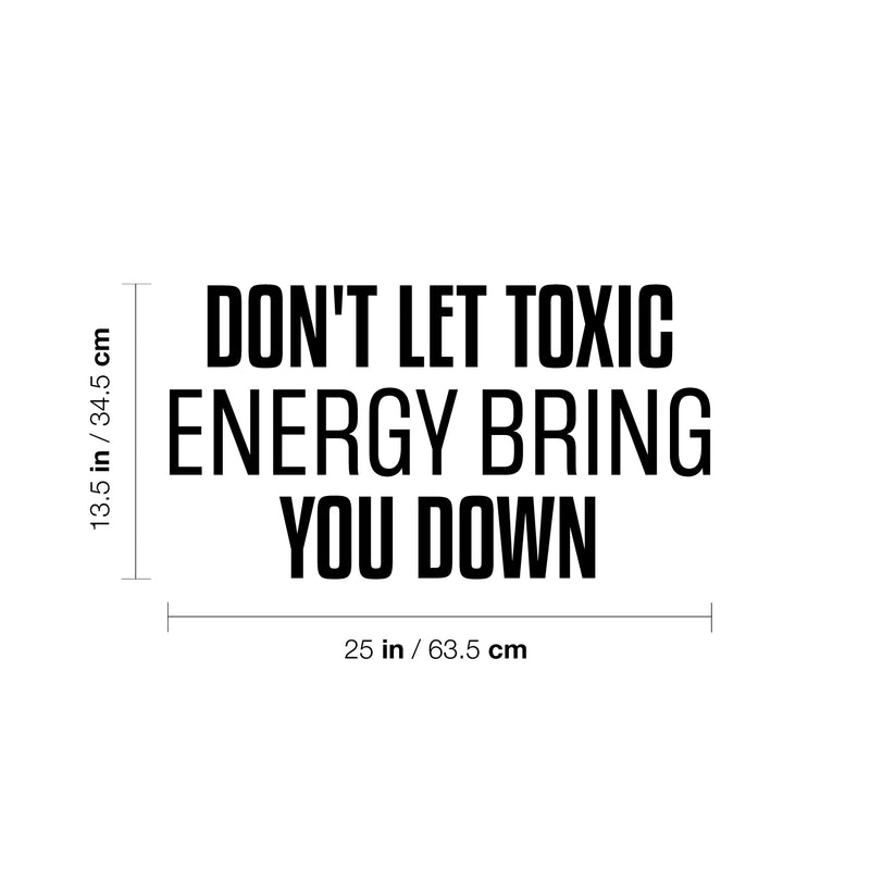 Vinyl Wall Art Decal - Don't Let Toxic Energy Bring You Down - 13.5" x 25" - Trendy Motivating Good Vibes Quote Sticker For Home Bedroom Living Room School Office Coffee Shop Decor 4