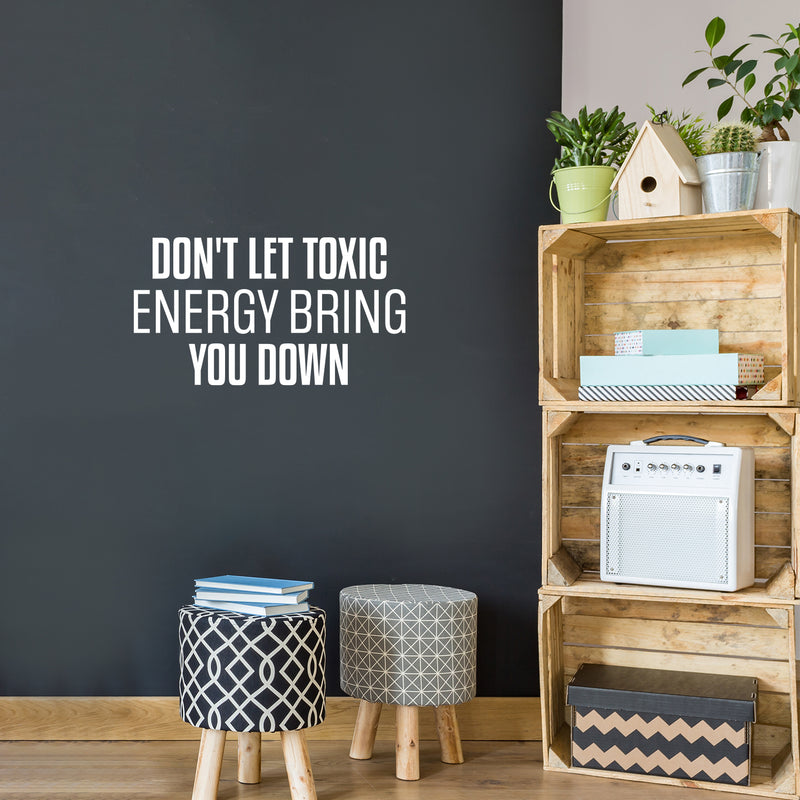 Vinyl Wall Art Decal - Don't Let Toxic Energy Bring You Down - 13.5" x 25" - Trendy Motivating Good Vibes Quote Sticker For Home Bedroom Living Room School Office Coffee Shop Decor 3