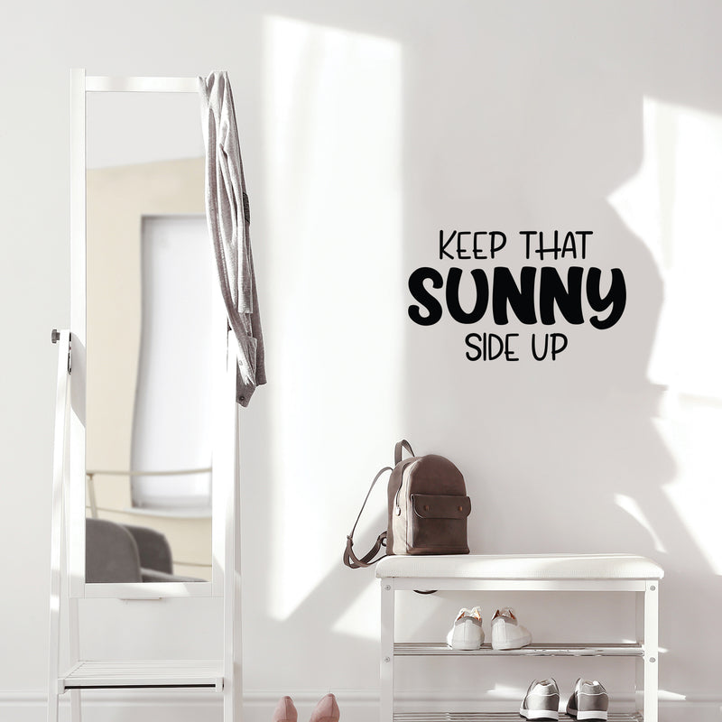 Vinyl Wall Art Decal - Keep That Sunny Side Up - 15" x 25" - Trendy Fun Inspiring Good Vibes Quote Sticker For Home Kids Room Playroom Nursery Daycare Kindergarten Classroom Decor 3