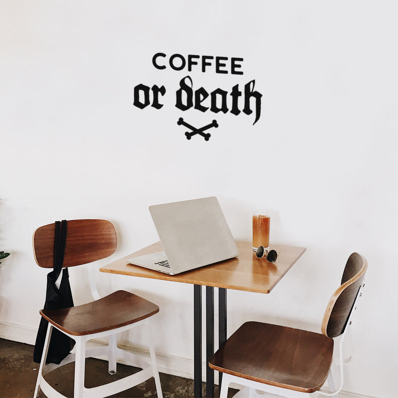 Vinyl Wall Art Decal - Coffee Or Death - 16" x 25" - Trendy Cool Caffeine Lovers Quote Funny Design Sticker For Kitchen Living Room Coffee Shop Office Restaurant Storefront Decor 3