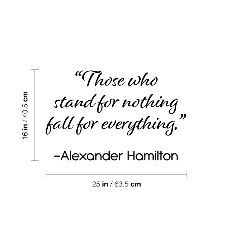 Vinyl Wall Art Decal - Those Who Stand For Nothing Fall For Everything - 16" x 25" - Modern Inspirational Positive Self-Esteem Quote Sticker For Home School Office Bedroom Closet Living Room Decor 4